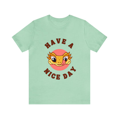 Have a Nice Day Crested Gecko T Shirt