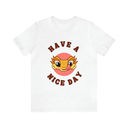 Have a Nice Day Crested Gecko T Shirt