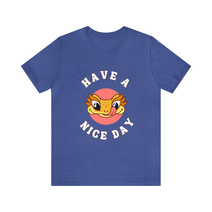 Have a Nice Day Crested Gecko T Shirt