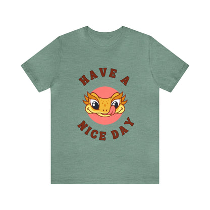 Have a Nice Day Crested Gecko T Shirt