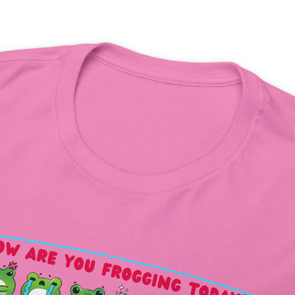 How Are You Frogging T Shirt - T-Shirt - VaVaVarium