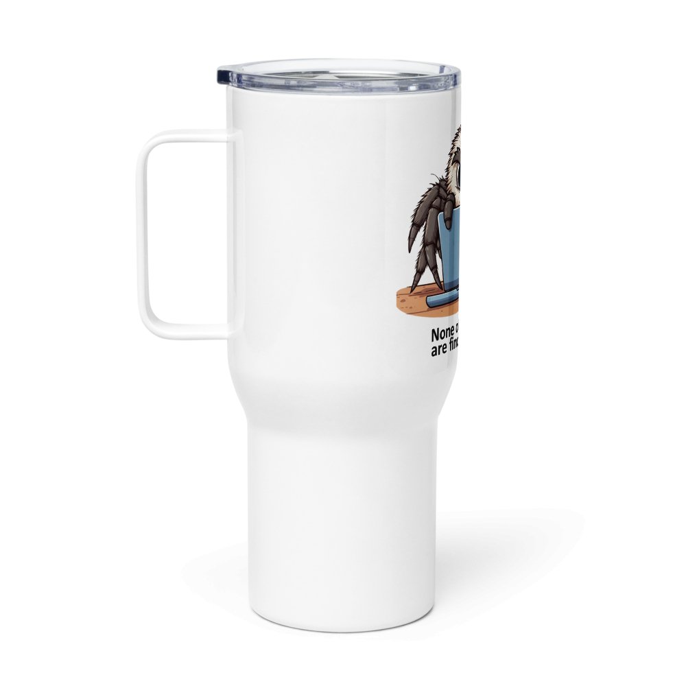 None of Your Emails are Finding Me Well Grumpy Spider Travel Mug with Handle - VaVaVarium